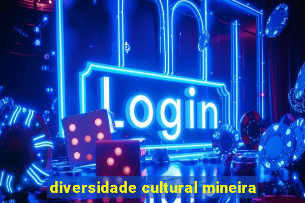 diversidade cultural mineira